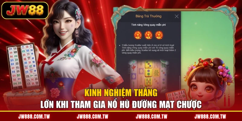 Kinh nghiệm thắng lớn khi tham gia nổ hũ đường mạt chược