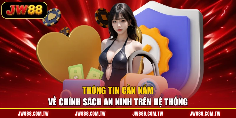 Thông tin cần nắm về chính sách an ninh trên hệ thống